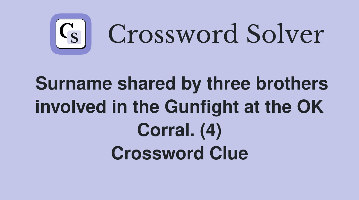 Surname shared by three brothers involved in the Gunfight at the OK